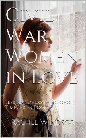 [Lesbian Lovers Throughout Time 03] • Civil War Women in Love · Lesbian Lovers Throughout Time Series, Book 3